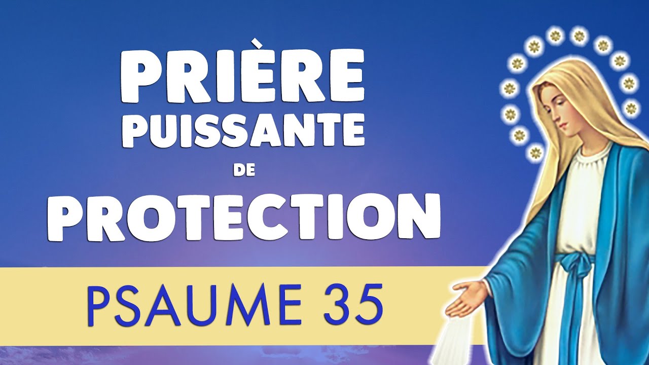 🙏 PRI&Egrave;RE de PROTECTION DIVINE CONTRE les ENNEMIS 🙏 PSAUME 35 de VICTOIRE