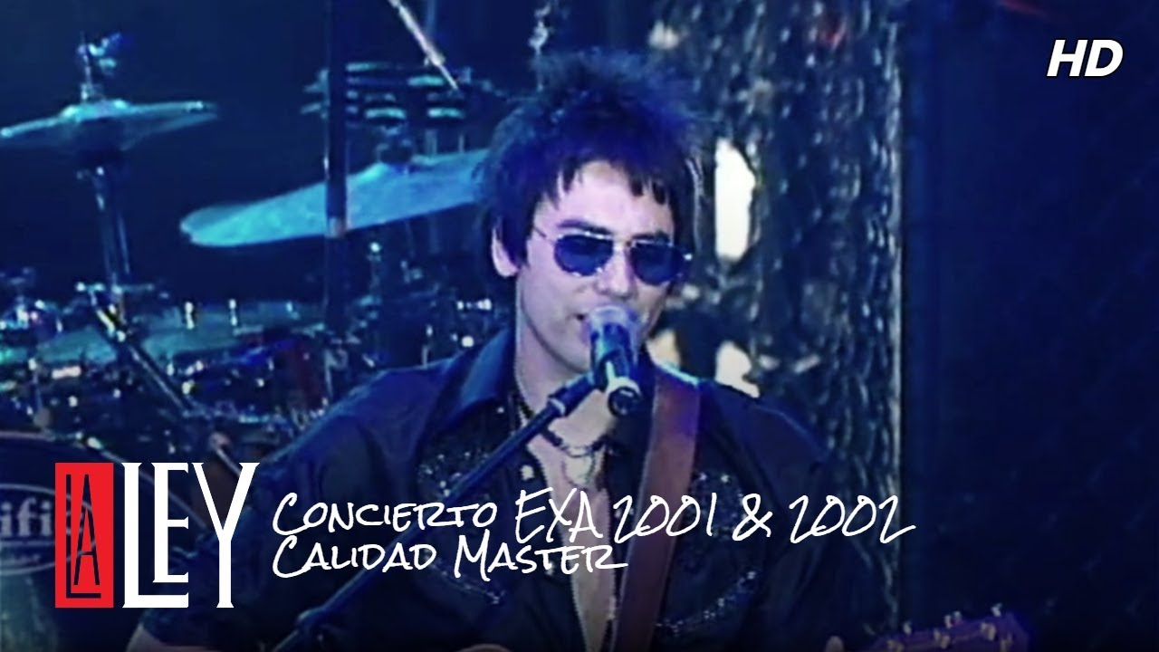 La Ley - Concierto EXA | Auditorio Nacional | 2001 & 2002 | Calidad Master