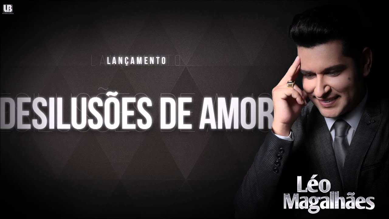 Desilus&otilde;es de Amor -  L&eacute;o Magalh&atilde;es CD 2015
