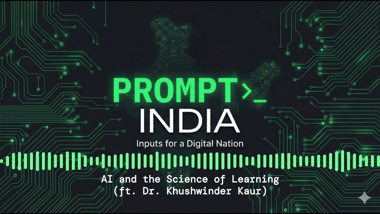 AI and the Science of Learning (ft. Dr  Khushwinder Kaur)