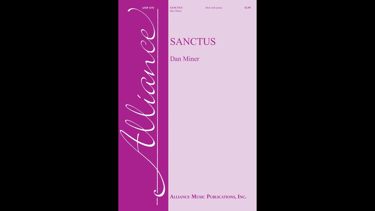 Sanctus (AMP 1191) SSA with piano - by Dan Miner