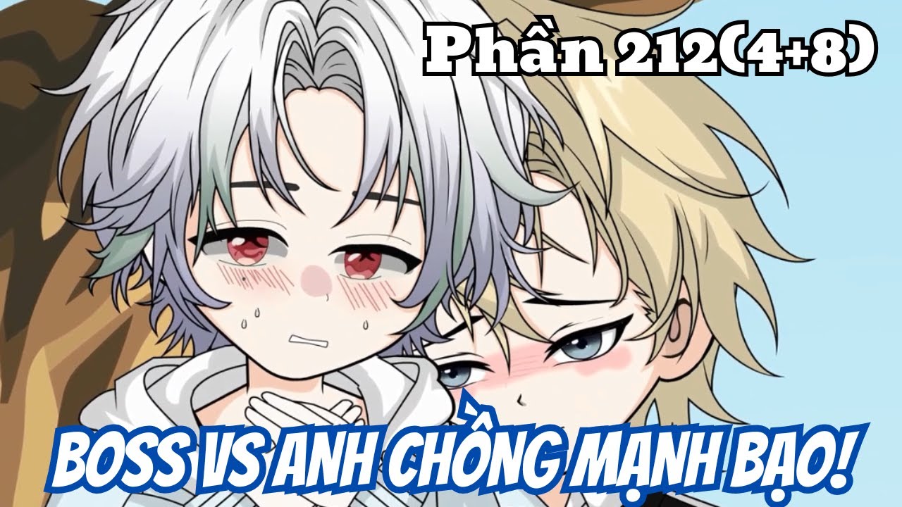 Boss vs Anh Chồng Mạnh Bạo (BL) | Phần 212(4+8) | Thỏ Review
