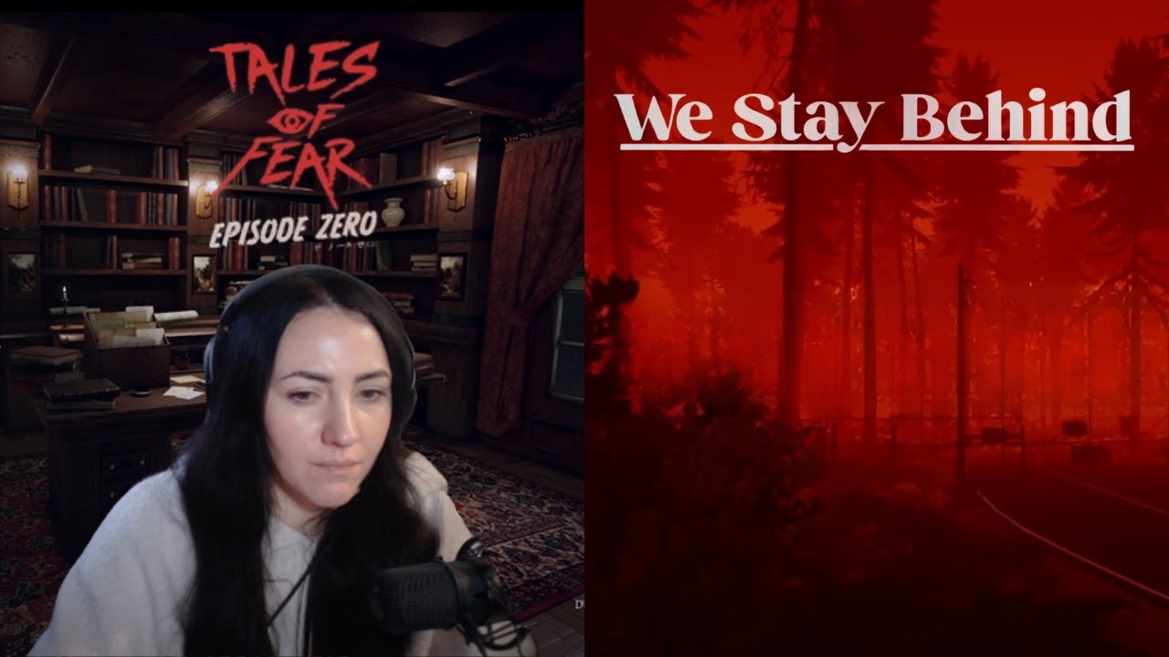 Two Games #8 Tales Of Fear & We Stay Behind