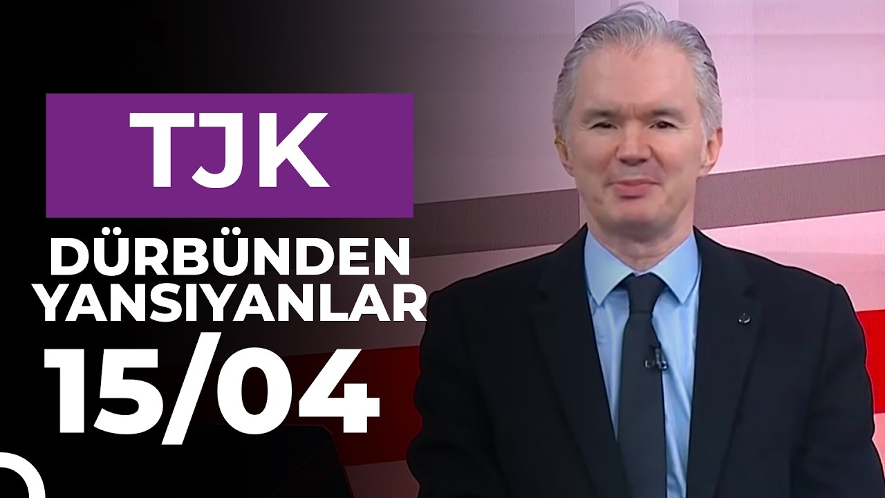 D&uuml;rb&uuml;nden Yansıyanlar (15/04/2026)