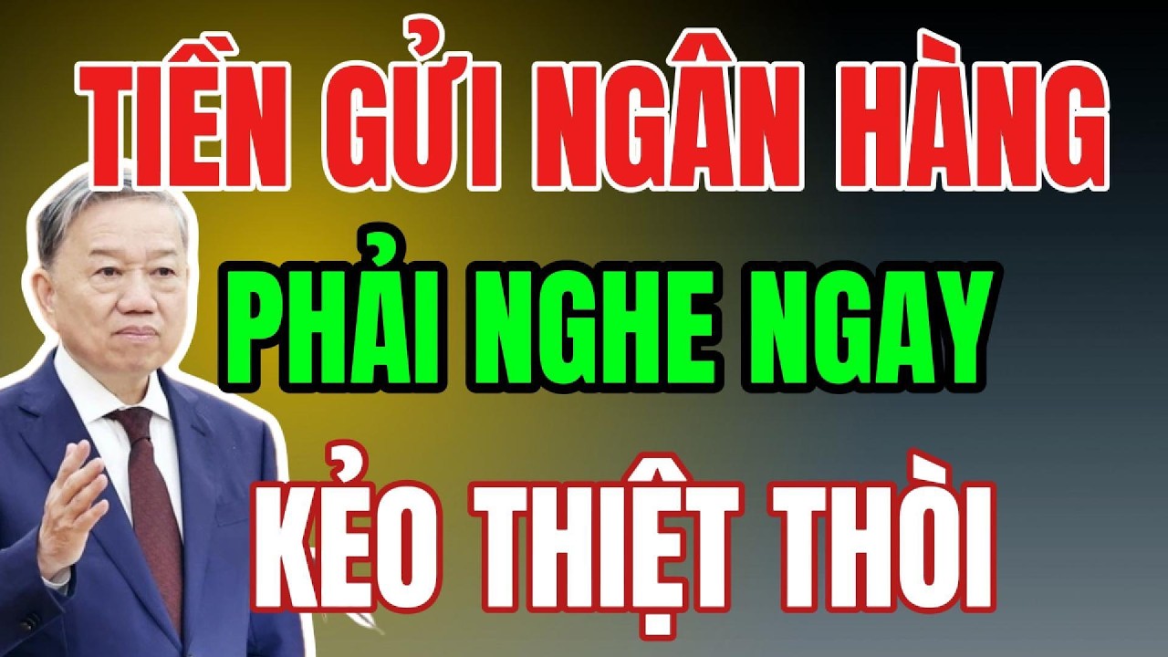 TIN Nóng: Đề Xuất Mới Về Tiền Gửi Ngân Hàng – Không Biết Là Thiệt Ngay