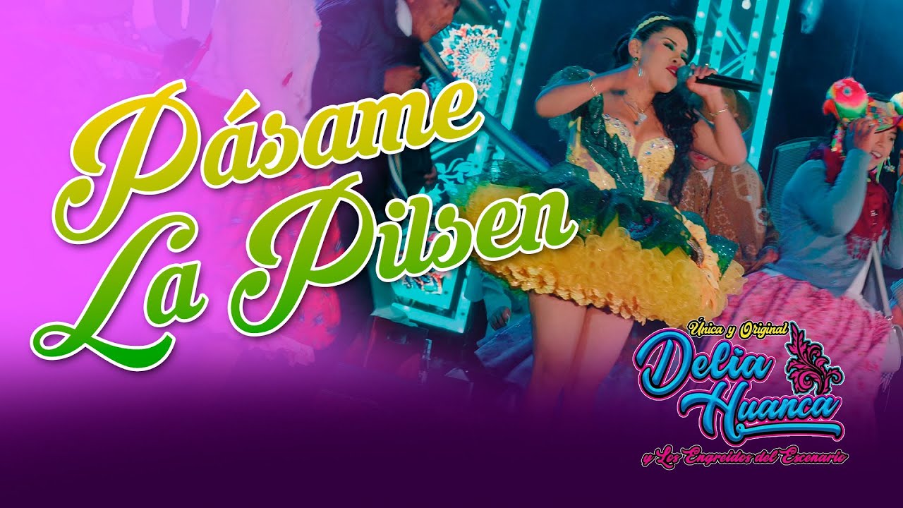Pasame La Pilsen – Delia Huanca (Video Oficial) | Huayno Sureño 2025 Perú