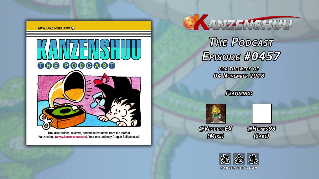 Kanzenshuu - The Podcast: Episode #0457 -- Updated Dragon Ball Canon Statements