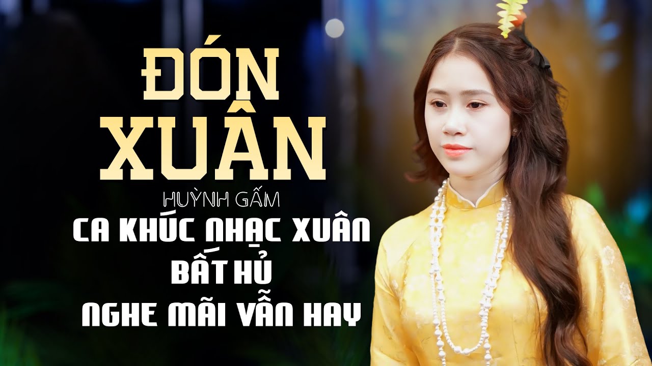 Đón Xuân - Huỳnh Gấm | Nhạc Xuân Hay Nhất Mọi Thời Đại Nghe Là Thấy Tết