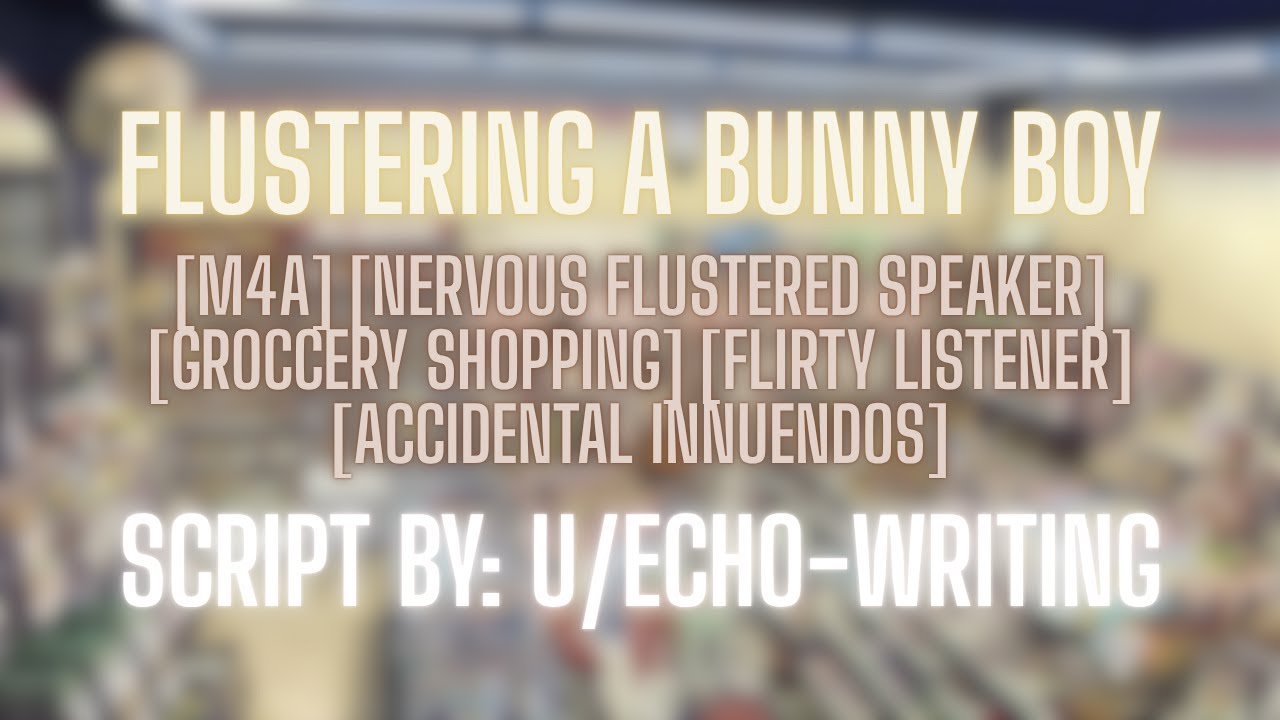 Flustering a Bunny Boy [M4A] [Nervous Flustered Speaker] [Flirty Listener] [Accidental Innuendos]