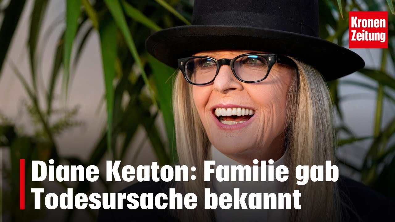 Diane Keaton: Familie gab Todesursache bekannt | krone.tv NEWS