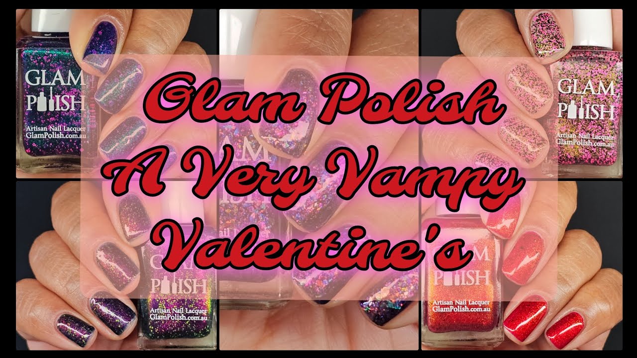 Демонстрация нескольких лаков из коллекции Glam Polish A Very Vampy Valentine's #pr