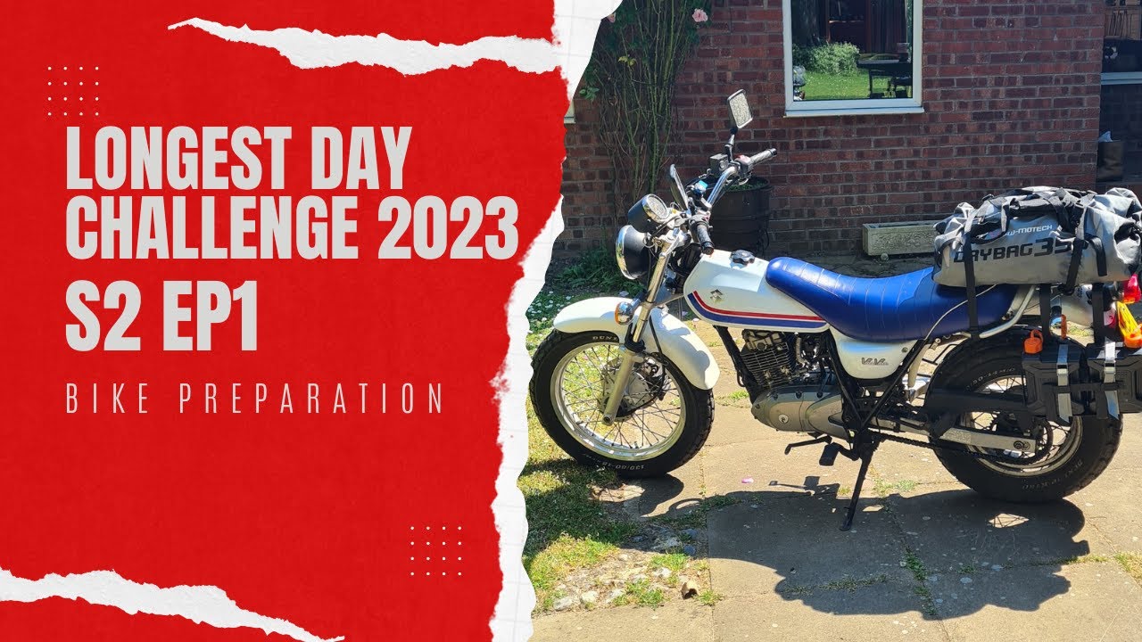 LONGEST DAY CHALLENGE 2023 - Lands' End To John O'Groats In 24hrs By Motorcycle - BIKE PREP S2 EP1