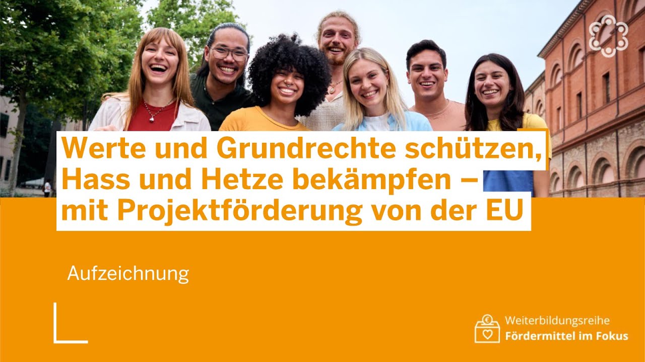 Werte und Grundrechte sch&uuml;tzen, Hass und Hetze bek&auml;mpfen &ndash; mit Projektf&ouml;rderung von der EU