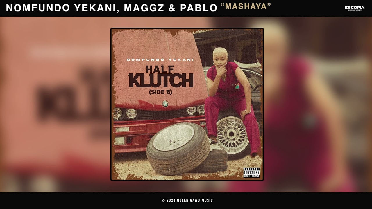 Nomfundo Yekani, Maggz & Pablo - Mashaya (Official Audio)