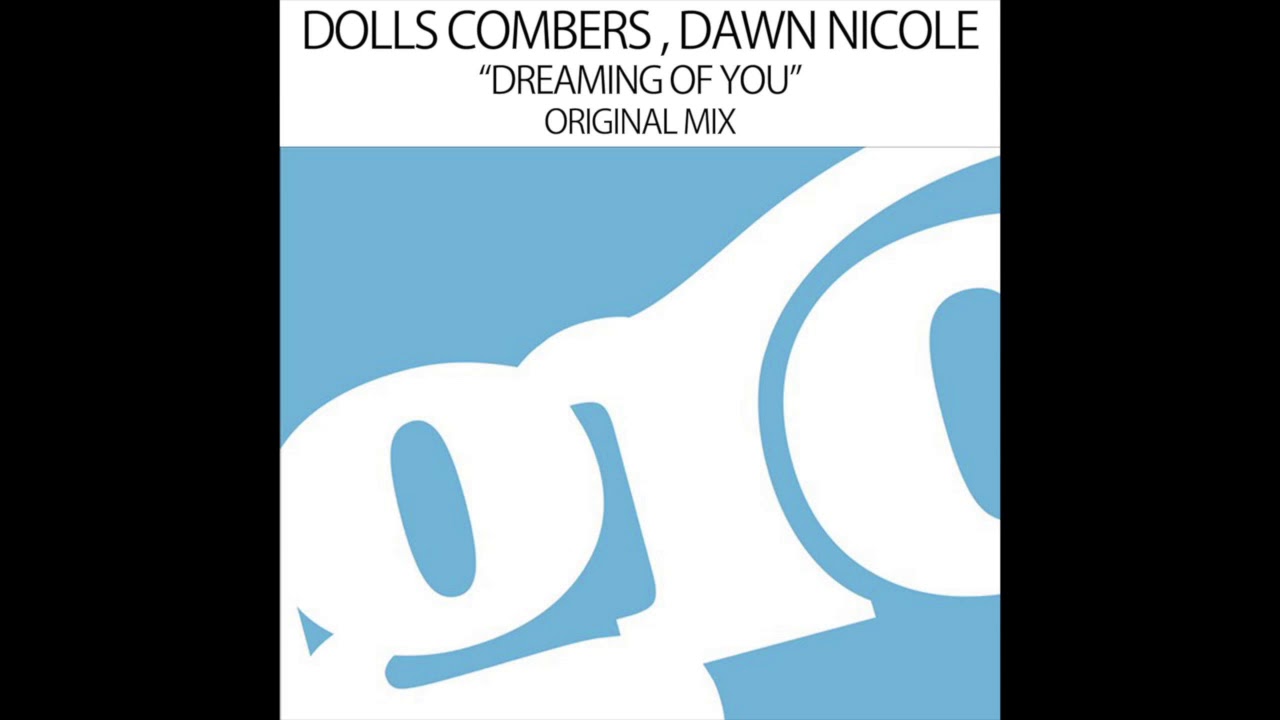 Dolls Combers, Dawn Nicole - Dreaming Of You (Original Mix)