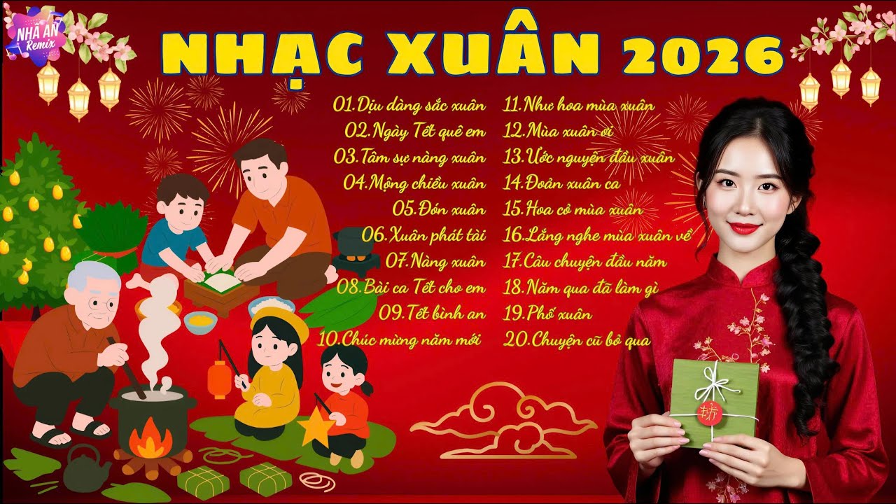 Nhạc Tết 2026 Remix LK Nhạc Xu&acirc;n 2026 Remix Hay Nhất🧧 Dịu D&agrave;ng Sắc Xu&acirc;n - Nhạc Tết Kh&ocirc;ng Quảng C&aacute;o