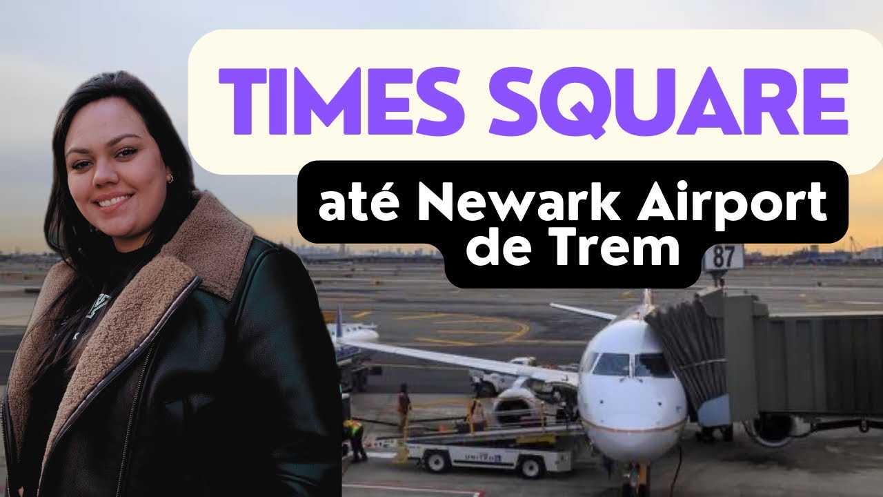 Como ir da TIMES SQUARE até o Aeroporto de NEWARK
