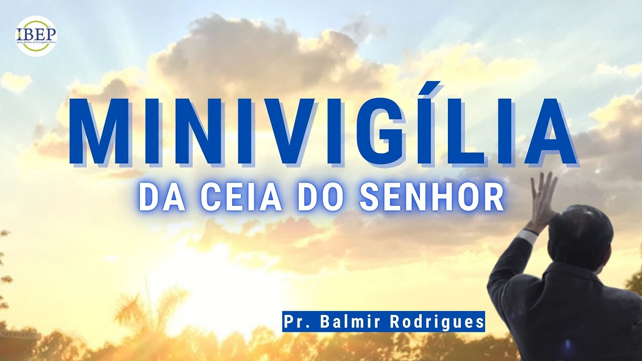Minivigília da ceia IBEP - Monte Horebe