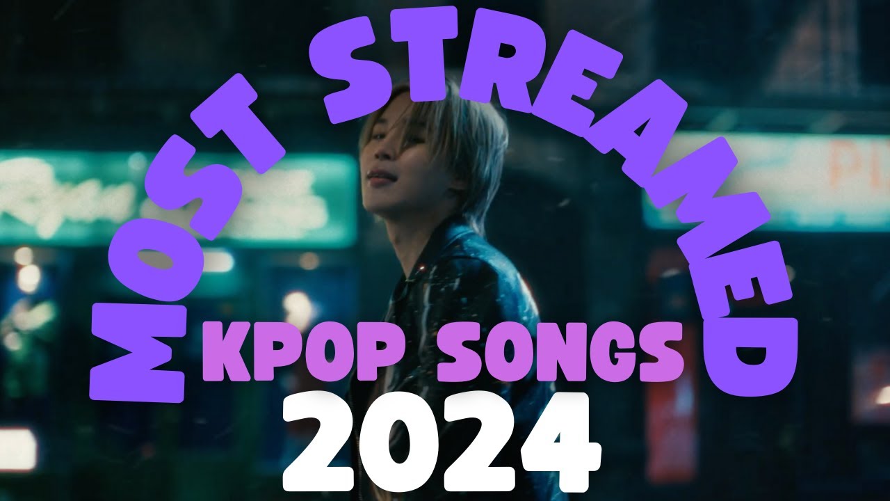 [TOP 100] MOST STREAMED KPOP SONGS ON SPOTIFY OF 2024