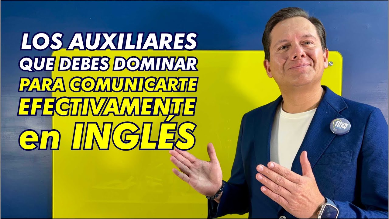 Los AUXILIARES que debes dominar para comunicarte efectivamente en inglés