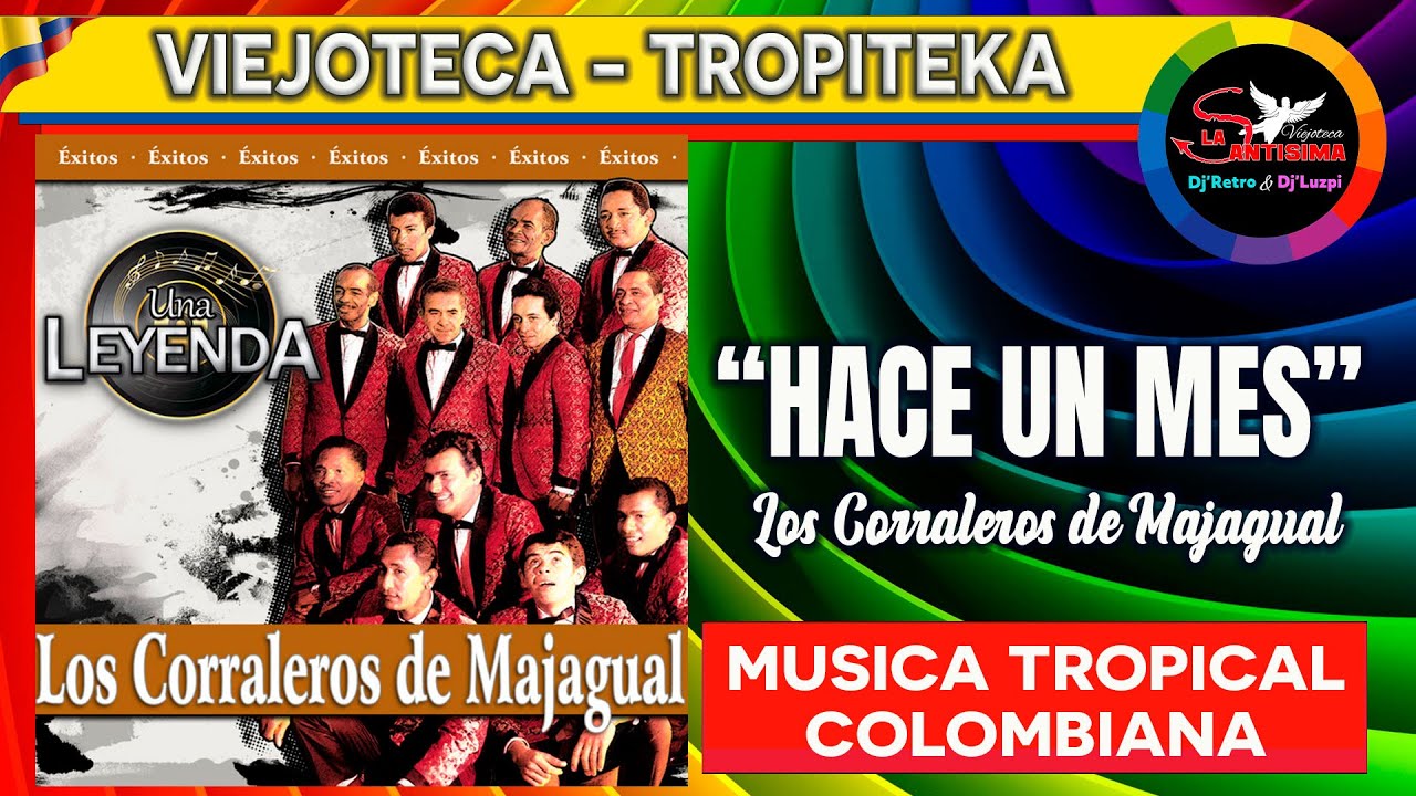 HACE UN MES  Los corraleros de majagual - Viejoteca tropical para bailar y llorar en diciembre