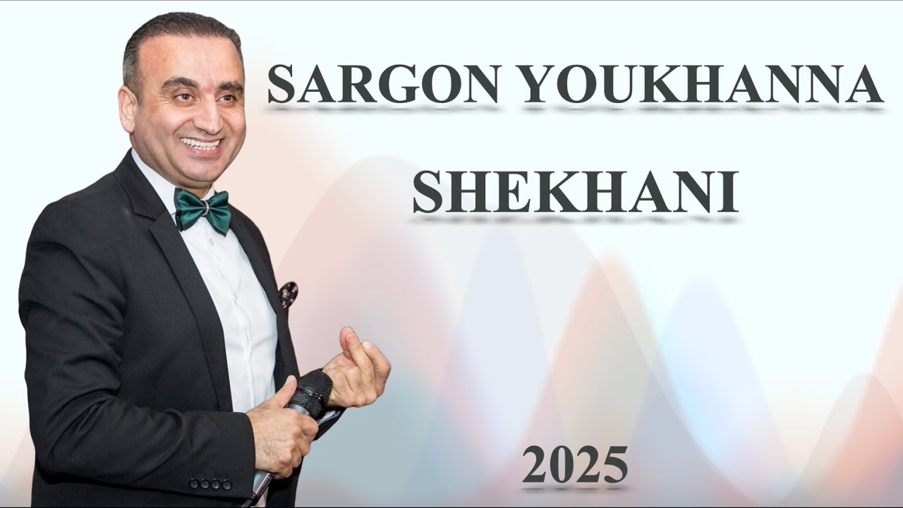 SARGON YOUKHANNA SHEKHANI 2025
