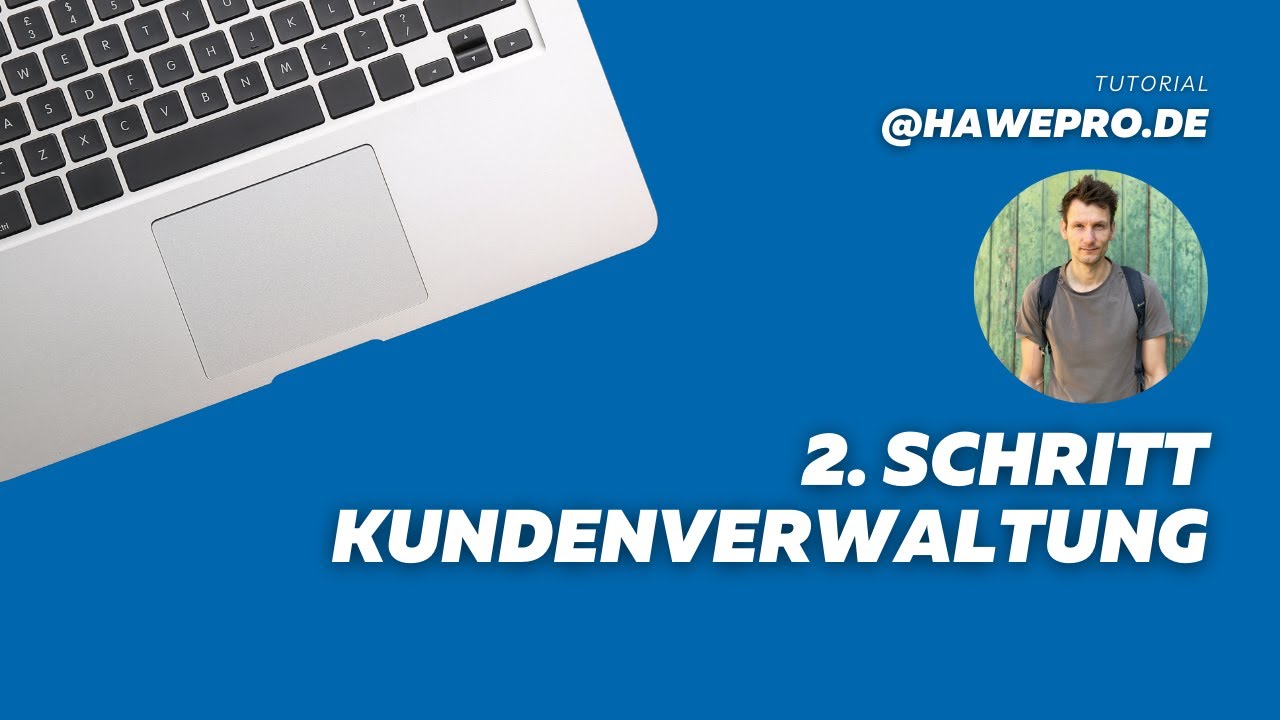 Einführung in Hawepro - 2. Schritt Dashboard und Kundenverwaltung