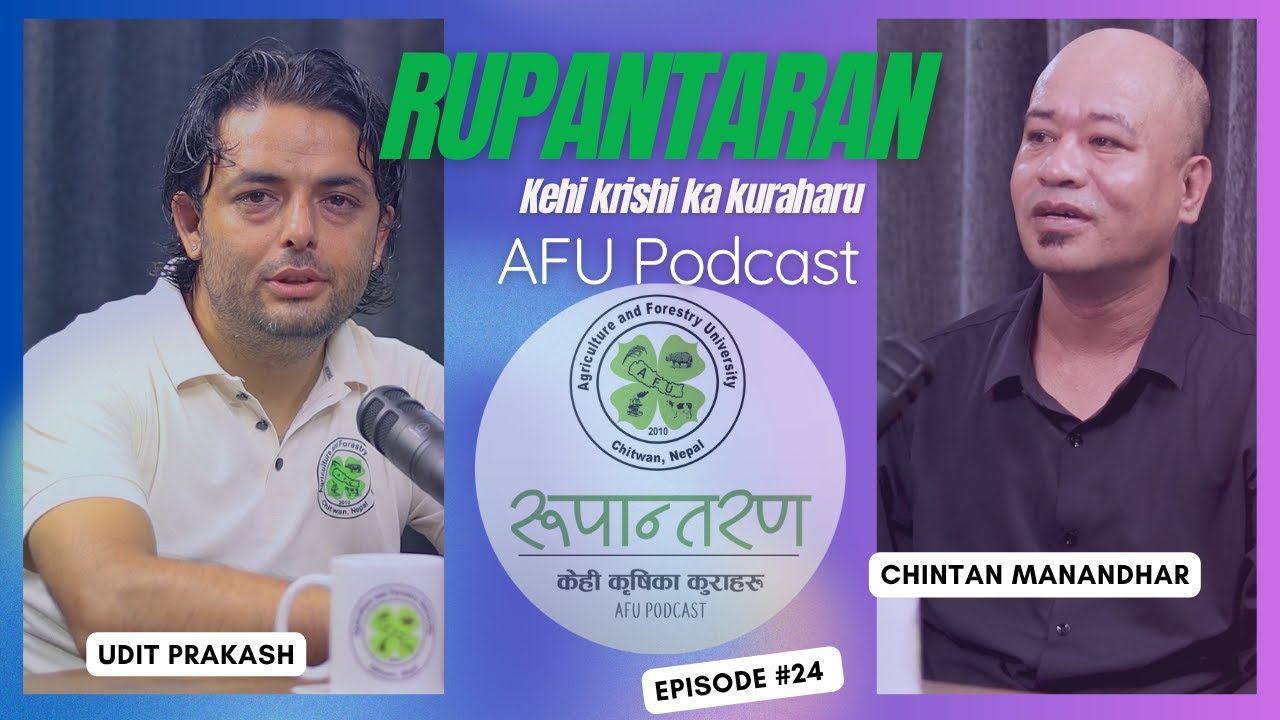 Empowering Rural Nepal: Chintan Manandhar on Development & Resilience | Rupantaran Ep. 24