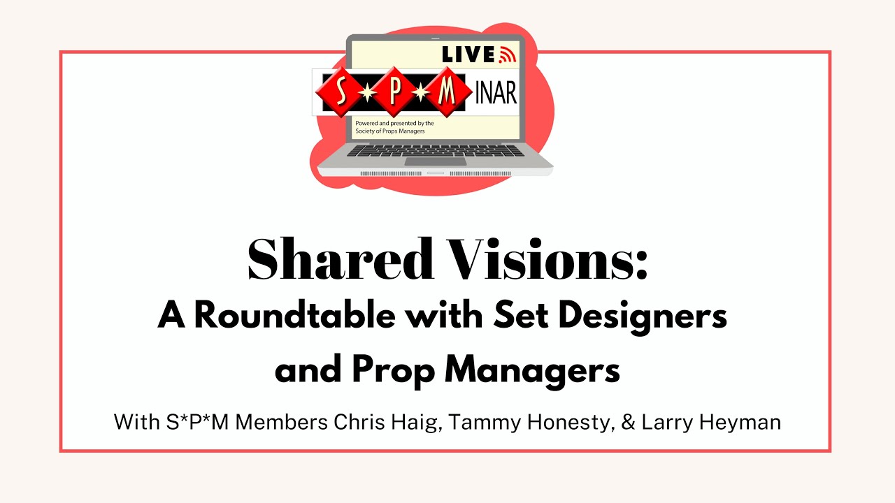 S*P*Minar - Shared Visions: A Roundtable with Set Designers and Prop Managers