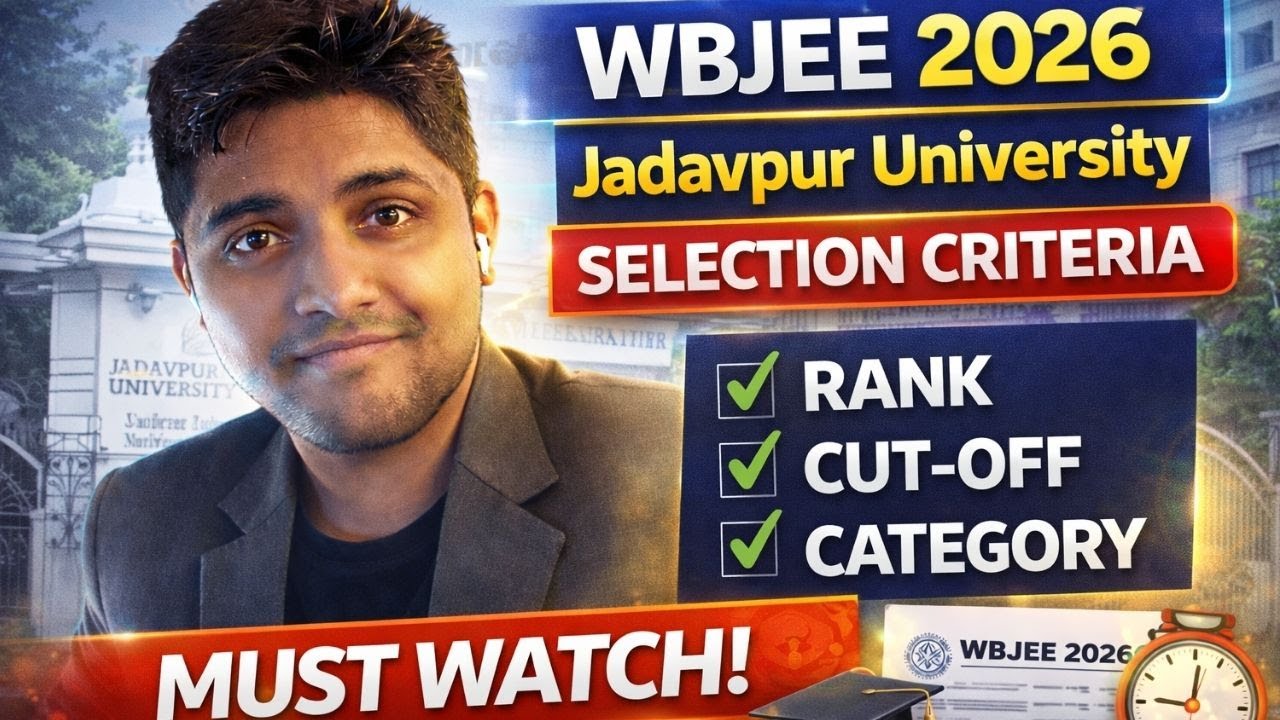 WBJEE 2026 Jadavpur University Selection Criteria | Cutoff, Rank, Counselling Explained