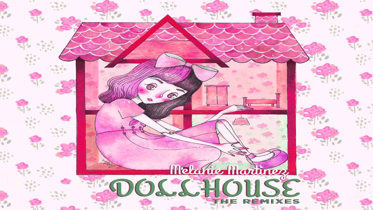 Melanie Martinez -  Dollhouse (Kiely Rich Remix)