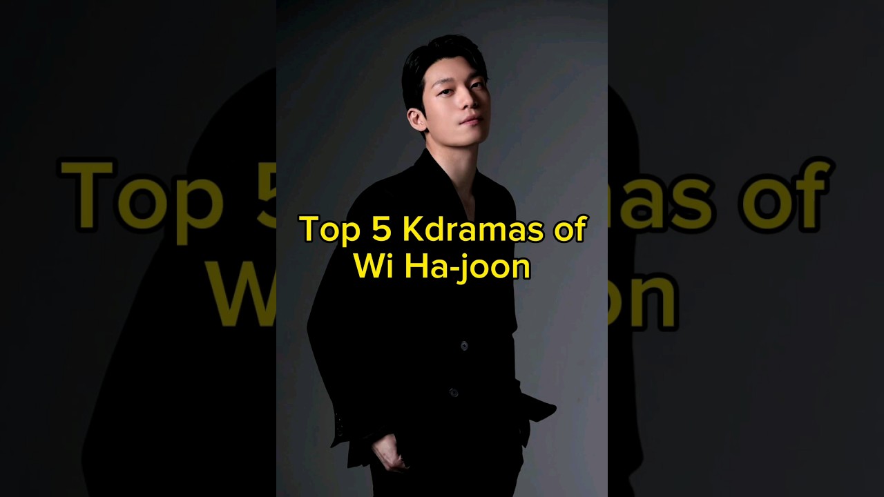 Top 5 Kdramas of Wi Ha-joon | Most viewed | TrendingWorld