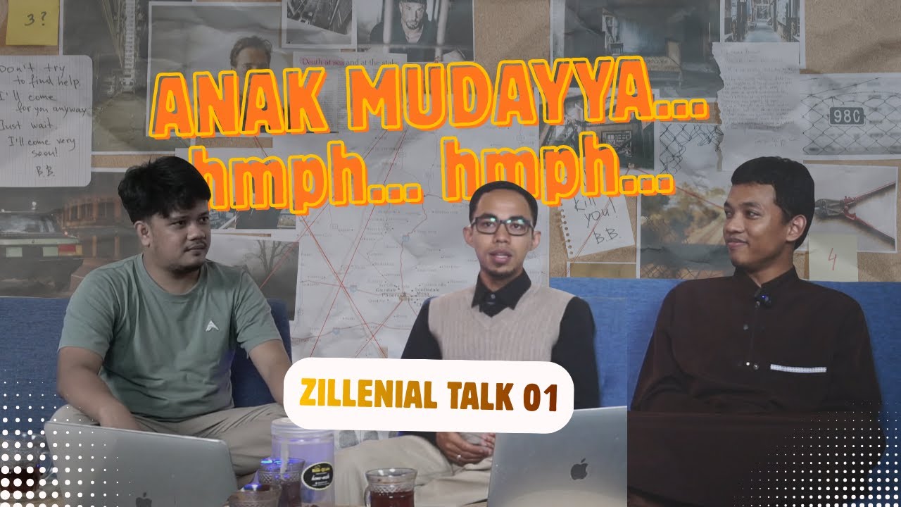 Kenapa na begini sekali dih? | ZILLENIAL TALK | Eps. 1