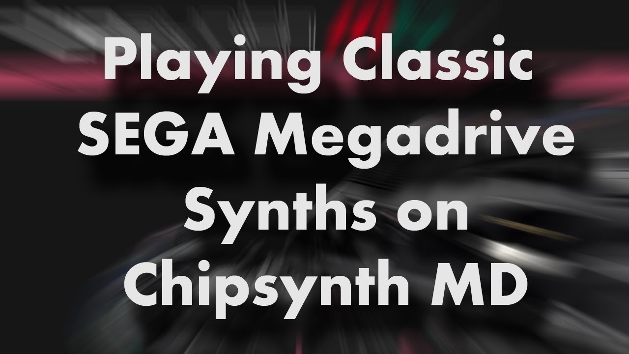 Playing Classic SEGA Megadrive / Genesis Game Synths with Plogue Chipsynth MD