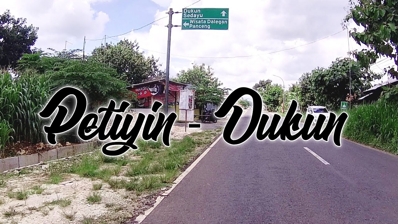 JALUR PERTIGAAN JALAN RAYA PETIYIN - DUKUN GRESIK ~ ELHA Channel