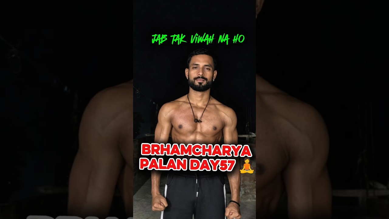 Day57 Brhamcharya palan X morning 🌅 routine 🏋️ Deciplin 