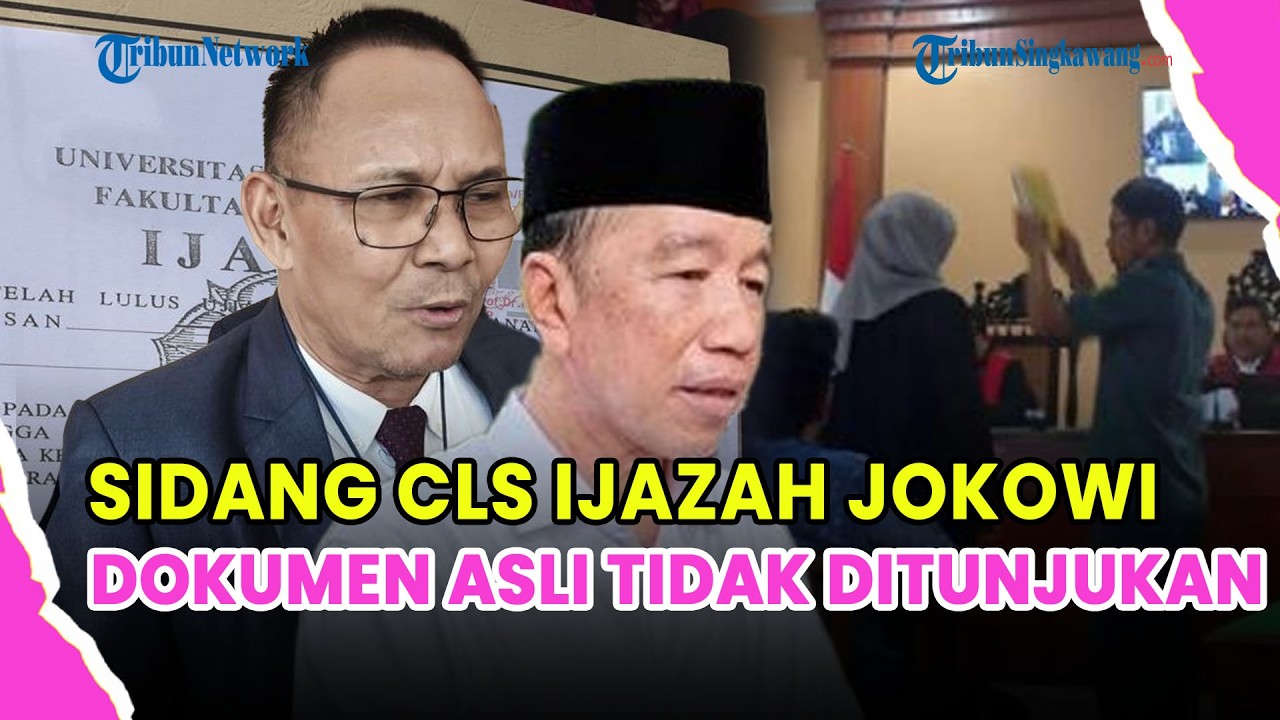 🔵 SIDANG CLS IJAZAH JOKOWI DIGELAR, DOKUMEN ASLI MASIH DI POLDA METRO