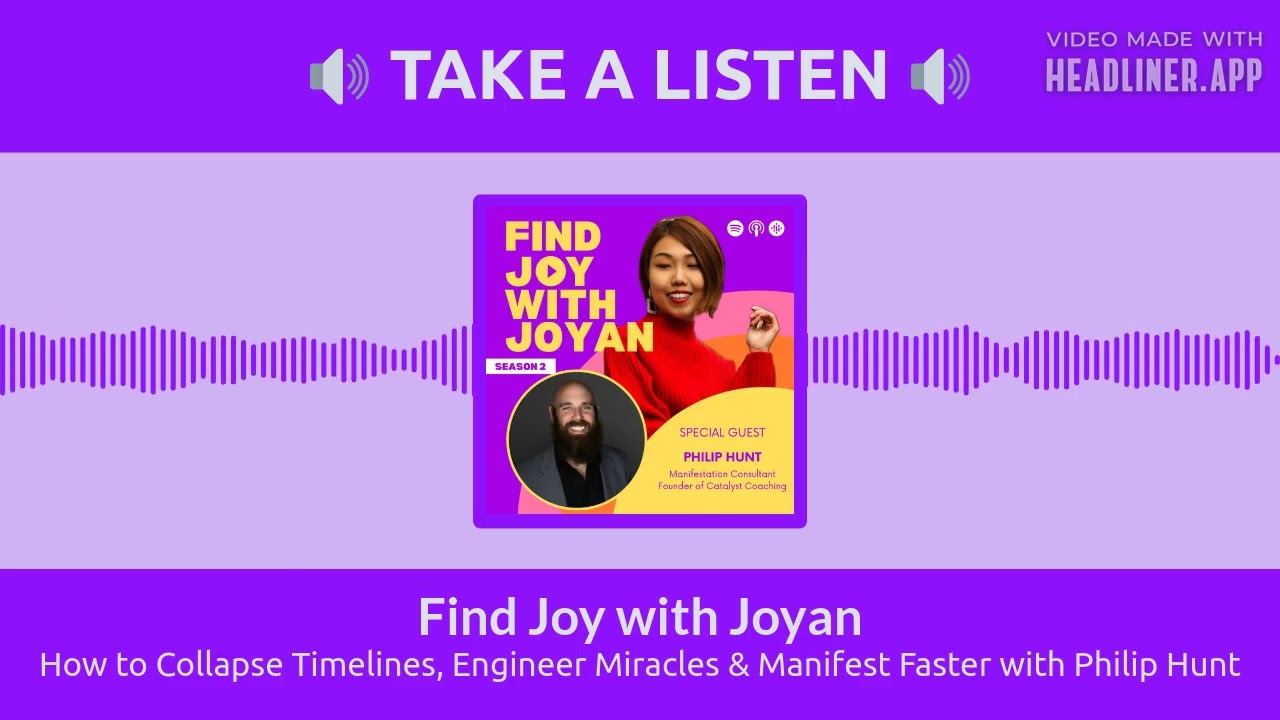 How to Collapse Timelines, Engineer Miracles & Manifest Faster with Philip Hunt | Find Joy with...