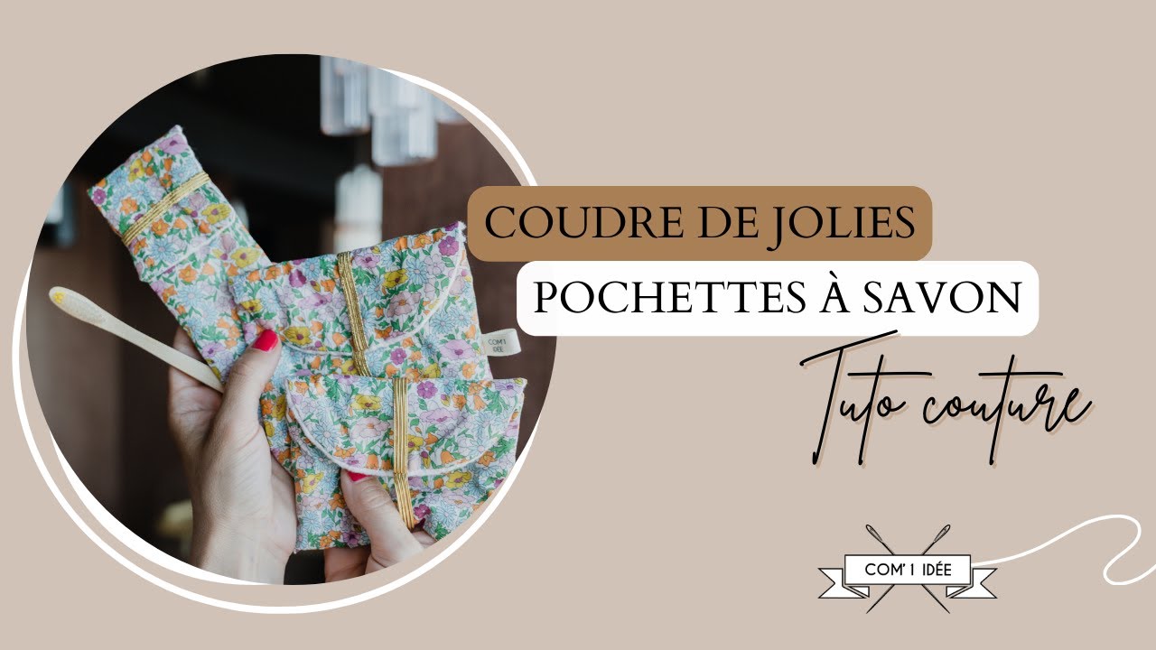 COUDRE DES POCHETTES A SAVON !