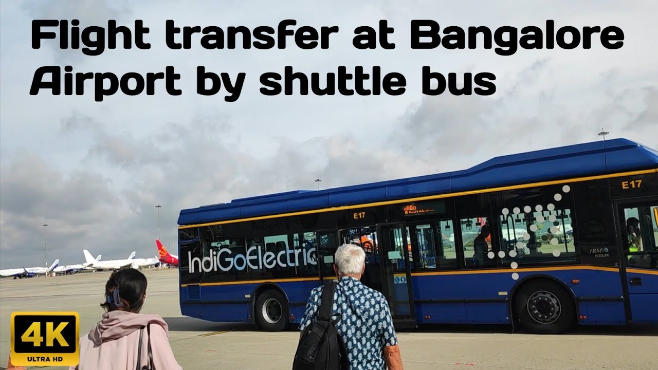 Transfer from one flight to another at Bangalore Airport by shuttle bus 4k