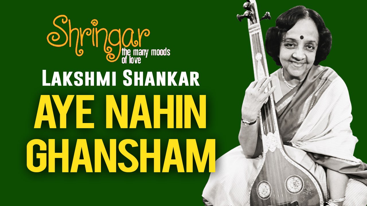 Aye Nahin Ghansham | Lakshmi Shankar | ( Album: Shringar Vol 3 ) | Music Today