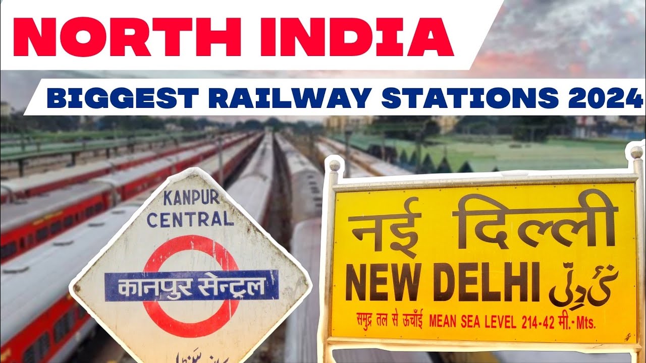 Biggest Railway Stations of North India