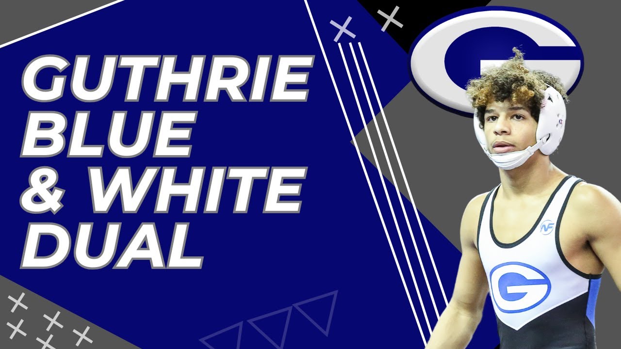 Watch: Guthrie Wrestling Blue & White Dual