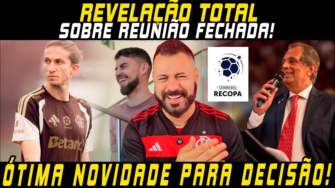 🚨REVELAÇÃO TOTAL DE FILIPE LUÍS SOBRE REUNIÃO FECHADA COM BAP!🚨EXCELENTE NOVIDADE PARA A FINAL!🚨