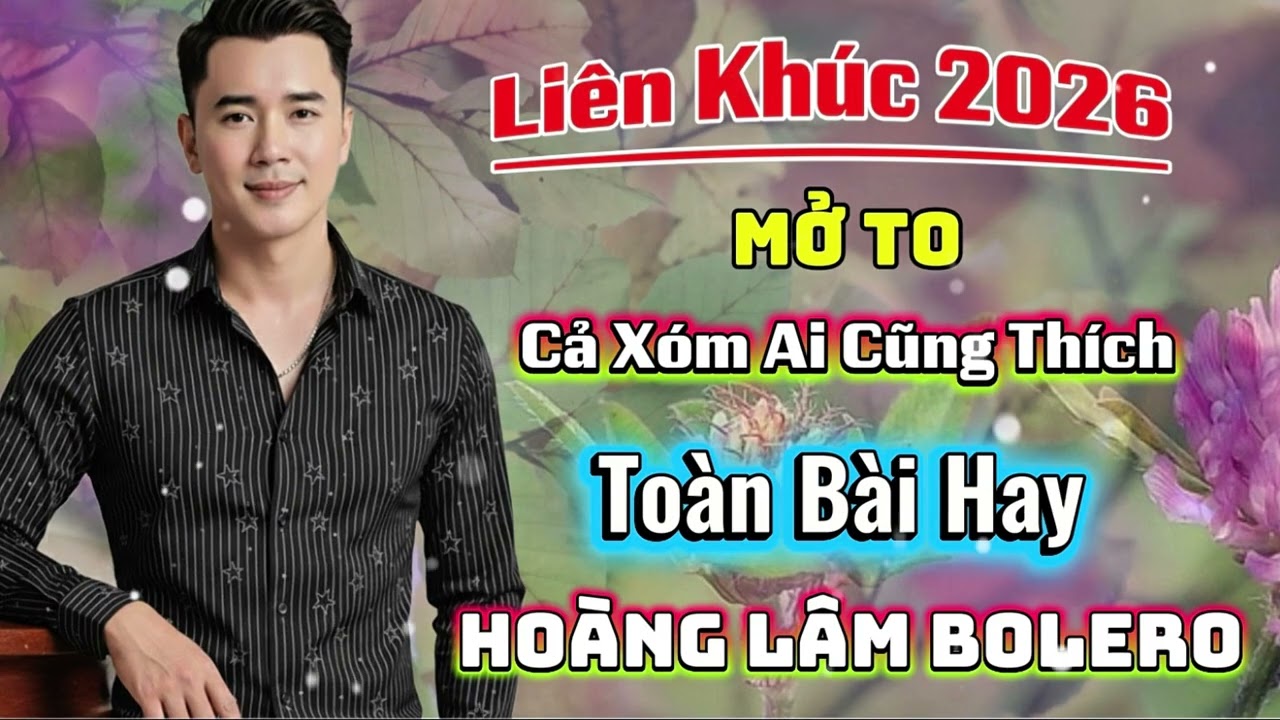 Liên Khúc 2026 Mở To Cả Xóm Ai Cũng Thích | Đời Viễn Xứ Tha Hương | Hoàng Lâm Bolero 