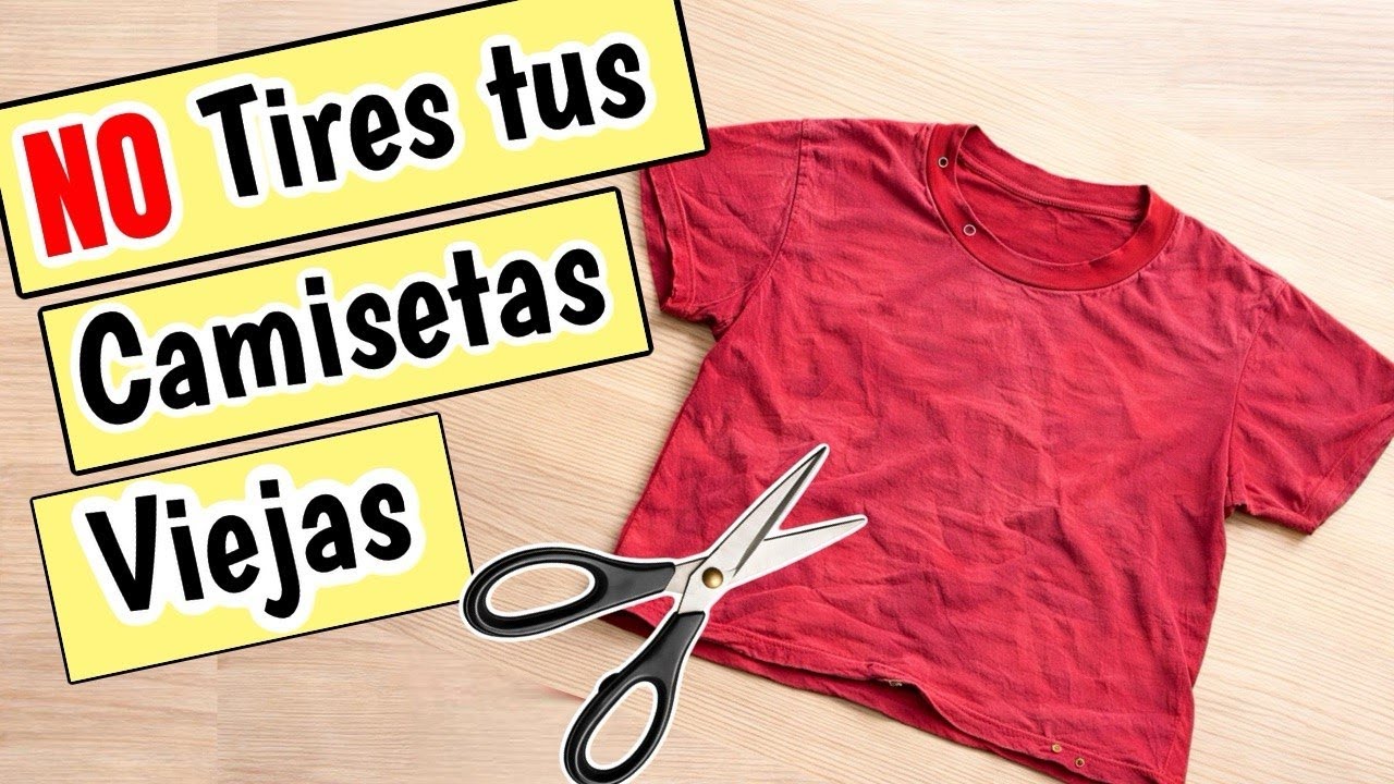 No tires tus camisetas viejas | 5 Ideas de reciclaje fáciles