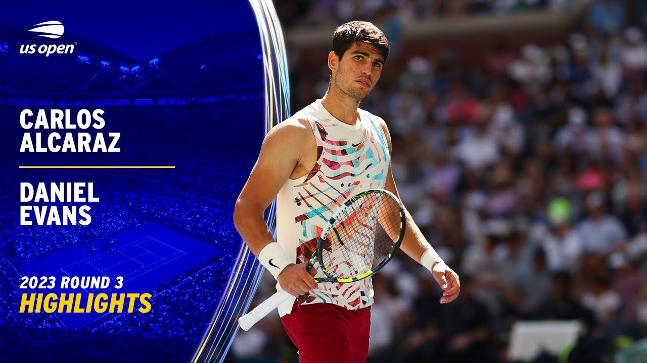 Carlos Alcaraz vs. Daniel Evans Highlights | 2023 US Open Round 3