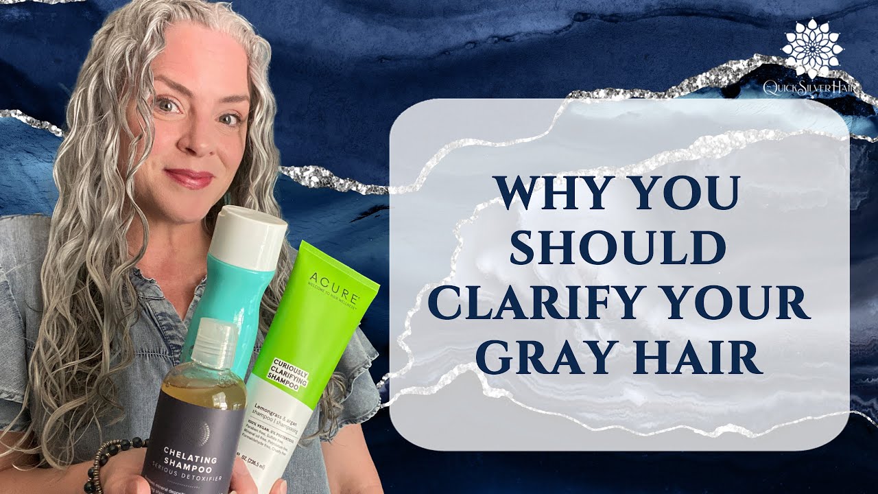 Why You Should Clarify Your Gray Hair | Joli Campbell | QuickSilverHair