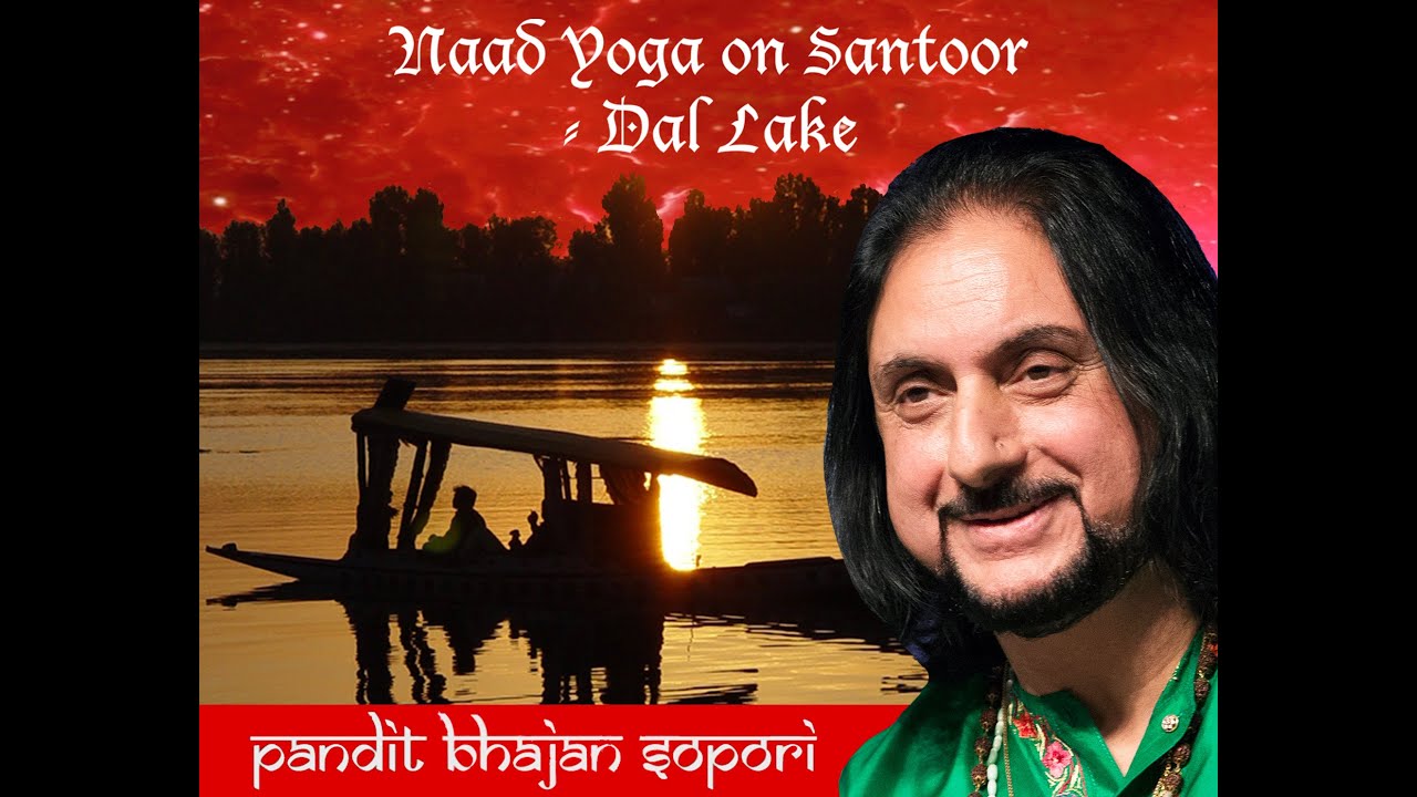 Pt. Bhajan Sopori | Naad Yoga on Santoor | Kashmir - A Rainbow of Melodies | Dal Lake