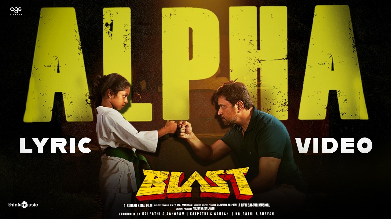 Alpha - Lyric Video | Blast | Arjun | Ravi Basrur | Subash K Raj | AGS Entertainment